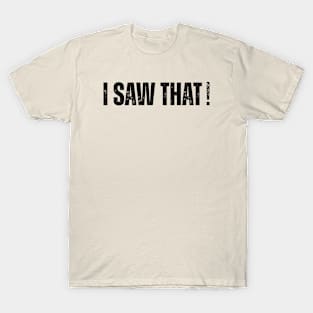 I Saw That! Jesus Meme T-Shirt